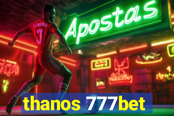 thanos 777bet